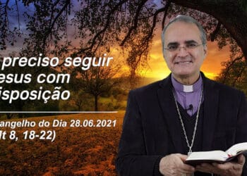Evangelho do Dia – 28.06.2021 – com Dom Walter Jorge