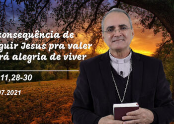Evangelho do Dia – 15.07.2021 – com Dom Walter Jorge