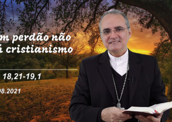 Evangelho do Dia – 12.08.2021 – com Dom Walter Jorge