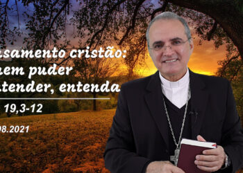 Evangelho do Dia – 13.08.2021 – com Dom Walter Jorge