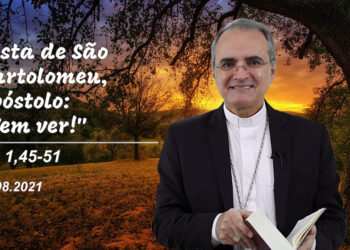 Evangelho do Dia – 24.08.2021 – com Dom Walter Jorge