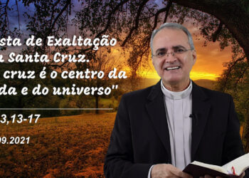 Evangelho do Dia – 14.09.2021 – com Dom Walter Jorge