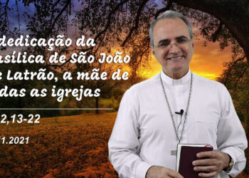 Evangelho do Dia – 09.11.2021 – com Dom Walter Jorge