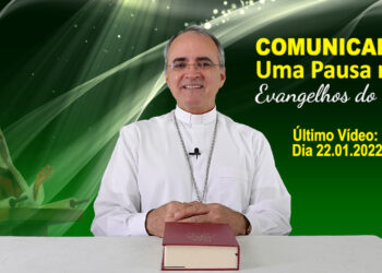 Reflexões do ‘Evangelhos do Dia – com Dom Walter Jorge’ terão uma pausa