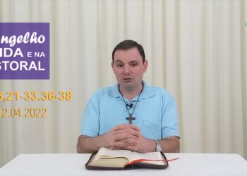 Evangelho na Vida e na Pastoral – com Pe. Joviano – 12-04-2022