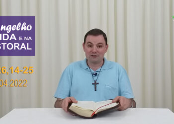 Evangelho na Vida e na Pastoral – com Pe. Joviano Salvatti – 13-04-2022