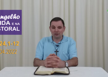Evangelho na Vida e na Pastoral, com Pe. Joviano Salvatti – 16-04-2022