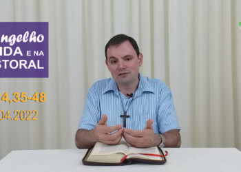 Evangelho na Vida e na Pastoral, com Pe. Joviano Salvatti – 21-04-2022