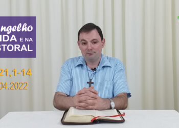 Evangelho na Vida e na Pastoral, com Pe. Joviano Salvatti, 22-04-2022