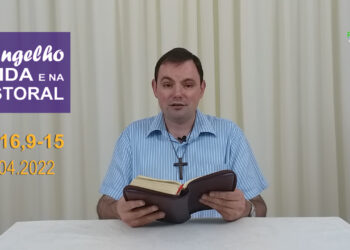 Evangelho na Vida e na Pastoral, com Pe. Joviano Salvatti – 23-04-2022