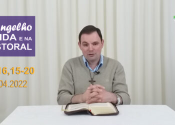 Evangelho na Vida e na Pastoral, com Pe. Joviano Salvatti – 25-04-2022