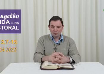 Evangelho na Vida e na Pastoral, com Pe. Joviano Salvatti – 26-04-2022