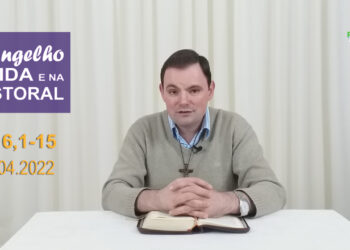 Evangelho na Vida e na Pastoral, com Pe. Joviano Salvatti -29-04-2022