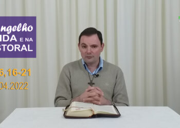 Evangelho na Vida e na Pastoral, com Pe. Joviano Salvatti – 30-04-2022