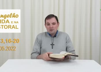 Evangelho na Vida e na Pastoral, com Pe. Joviano Salvatti – 12-05-2022