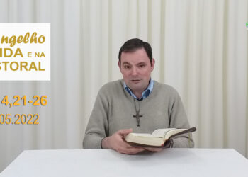 Evangelho na Vida e na Pastoral, com Pe. Joviano Salvatti – 16-05-2022