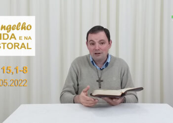 Evangelho na Vida e na Pastoral, com Pe. Joviano Salvatti – 18-05-2022