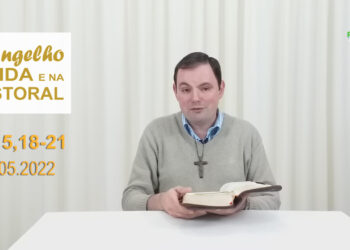 Evangelho na Vida e na Pastoral, com Pe. Joviano Salvatti – 21-05-2022