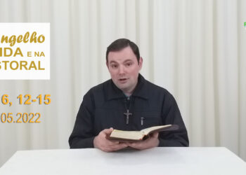 Evangelho na Vida e na Pastoral, com Pe. Joviano Salvatti – 25-05-2022