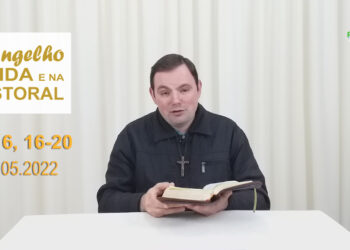 Evangelho na Vida e na Pastoral, com Pe. Joviano Salvatti – 26-05-2022