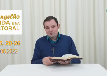 Evangelho na Vida e na Pastoral, com Pe. Joviano Salvatti – 09-06-2022