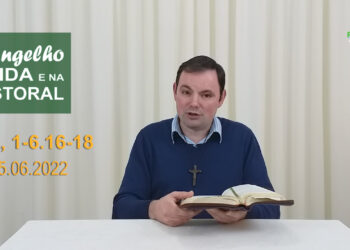 Evangelho na Vida e na Pastoral, com Pe. Joviano Salvatti – 15 – 06-2022