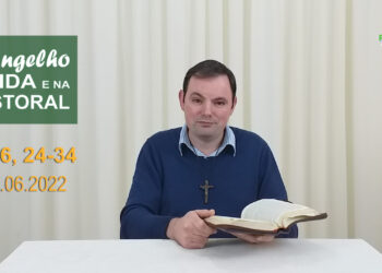 Evangelho na Vida e na Pastoral, com Pe. Joviano Salvatti – 18-06-2022