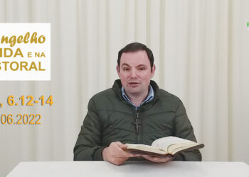 Evangelho na Vida e na Pastoral, com Pe. Joviano Salvatti – 21-06-2022