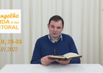 Evangelho na Vida e na Pastoral, com Pe. Joviano Salvatti – 09-07-2022