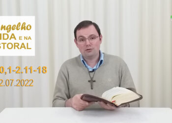 Evangelho na Vida e na Pastoral, com Pe. Joviano Salvatti – 22-07-2022