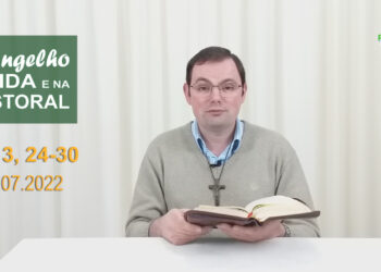 Evangelho na Vida e na Pastoral, com Pe. Joviano Salvatti – 23-07-2022