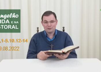 Evangelho na Vida e na Pastoral, com Pe. Joviano Salvatti – 09-08-2022