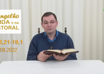 Evangelho na Vida e na Pastoral, com Pe. Joviano Salvatti – 11-08-2022