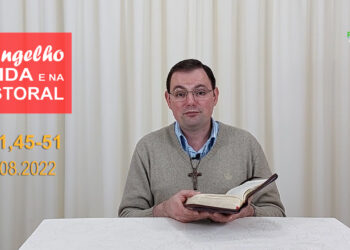 Evangelho na Vida e na Pastoral, com Pe. Joviano Salvatti – 24-08-2022