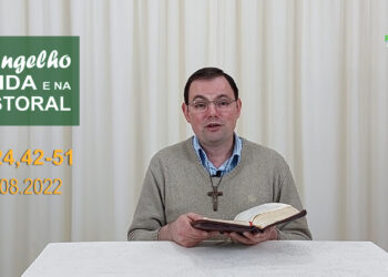 Evangelho na Vida e na Pastoral, com Pe. Joviano Salvatti – 25-08-2022