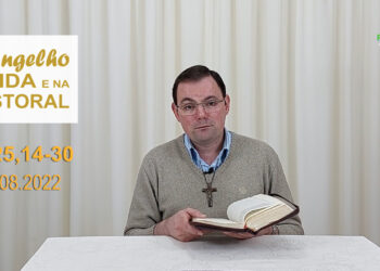 Evangelho na Vida e na Pastoral, com Pe. Joviano Salvatti – 27-08-2022