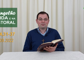 Evangelho na Vida e na Pastoral, com Pe. Joviano Salvatti – 30-08-2022