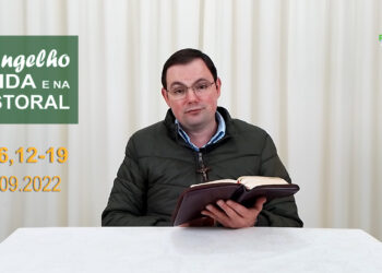 Evangelho na Vida e na Pastoral, com Pe. Joviano Salvatii – 06-09-2022