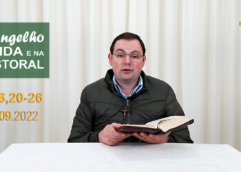 Evangelho na Vida e na Pastoral, com Pe. Joviano Salvatti – 07-09-2022