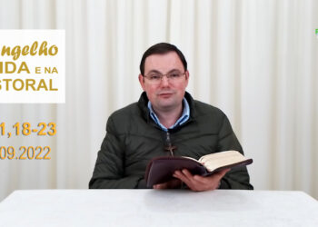 Evangelho na Vida e na Pastoral, com Pe. Joviano Salvatti – 08-09-2022