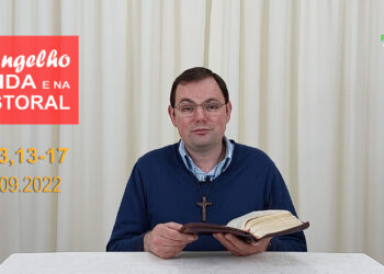 Evangelho na Vida e na Pastoral, com Pe. Joviano Salvatti – 14-09-2022