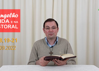 Evangelho na Vida e na Pastoral, com Pe. Joviano Salvatti – 20-09-2022