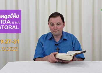 Evangelho na Vida e na Pastoral, com Pe. Joviano Salvatti – 02-12-2022