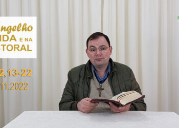 Evangelho na Vida e na Pastoral, com Pe. Joviano Salvatti – 09-11-2022
