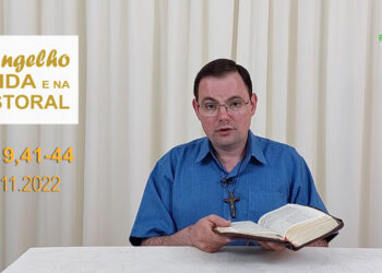 Evangelho na Vida e na Pastoral, com Pe. Joviano Salvatti – 17-11-2022