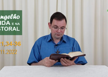Evangelho na Vida e na Pastoral, com Pe. Joviano Salvatti – 26-11-2022