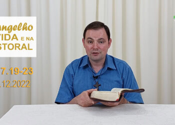 Evangelho na Vida e na Pastoral, com Pe. Joviano Salvatti – 14-12-2022