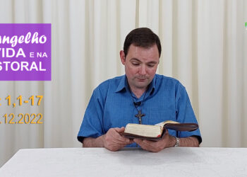Evangelho na Vida e na Pastoral, com Pe. Joviano Salvatti – 17-12-2022
