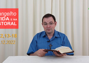 Evangelho na Vida e na Pastoral, com Pe. Joviano Salvatti – 28-12-2022