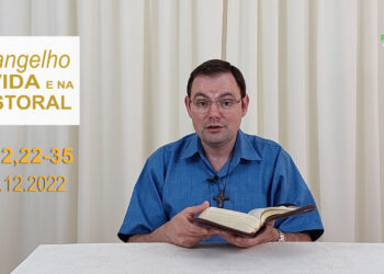 Evangelho na Vida e na Pastoral, com Pe. Joviano Salvatti – 29-12-2022